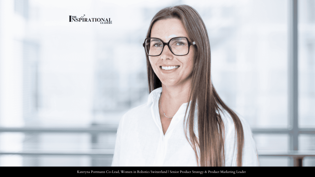 Kateryna Portmann Co‑Lead, Women in Robotics Switzerland | Senior Product Strategy & Product Marketing Leader